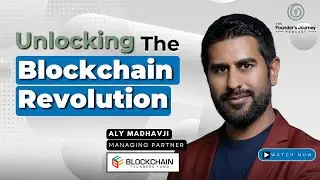 Unlocking the Blockchain Revolution! with Aly Madhavji | TFJ E31