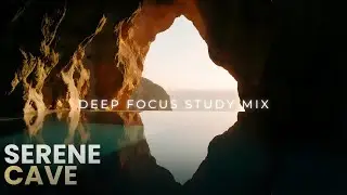 Deep Focus Study Mix | Serene Cave – 44 Minute Ambient Music for Focus