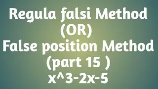 Regula falsi Method || False position Method || part 15 || x^3-2x-5