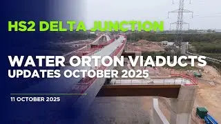 HS2 Delta Junction - Water Orton 1 and 2 viaducts, October 2025