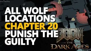 All Wolf Locations Chapter 20 Punish the Guilty Doom The Dark Ages