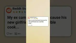 My ex came back, just because his new girlfriend&hellip; 💀  #reddit