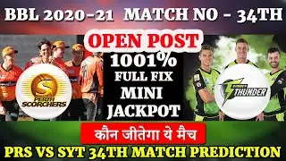 Open Post | Perth Scorchers vs Sydney Thunder 34th Match Prediction BBL 2021 PRS vs SYT 34th Dream11