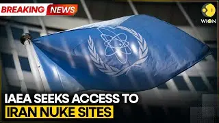 BREAKING | IAEA Demands Inspectors Return To Iran Nuclear Sites | Israel-Iran War | US Strikes Iran