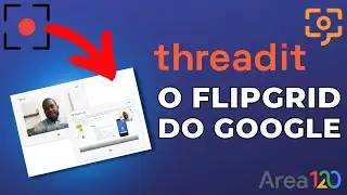 AULAS INTERATIVAS COM VÍDEOS CURTOS USANDO O THREADIT DO GOOGLE!