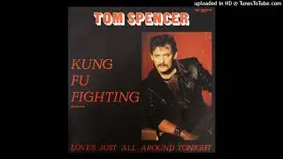 Tom Spencer - Kung Fu Fighting (Munich Mix)