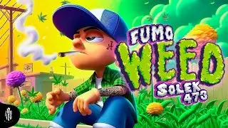 Solek 473 - Fumo Weed (Video Oficial)