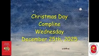 Christmas Compline Night Prayer Healing Meditation for December 25, 2025 - Order of St. Luke - OSL