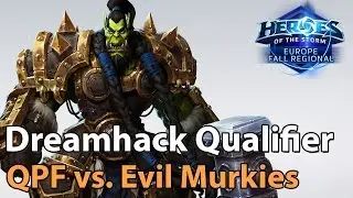 ► Heroes of the Storm Pro Play: Evil Murkies vs. QPF - Dreamhack Qualifier