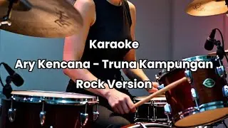 Ary Kencana - Truna Kampungan Karaoke Versi Rock