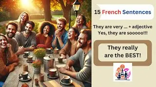 Boost Your French with &ldquo;Ils sont tr&egrave;s&rdquo; Sentences | Promenade Fran&ccedil;aise