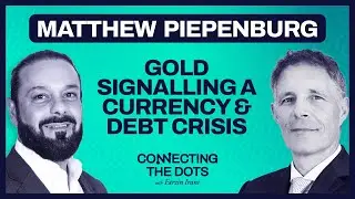 Gold signalling a Currency & Debt Crisis | MATTHEW PIEPENBURG | Connecting the Dots