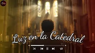 Luz en la Catedral | Una Oración Por El Amor Perdido | Las mejores baladas bolero de OCT