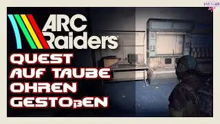 ARC Raiders Quest Beginner Guide (German) Quest🎮 Fell on deaf ears