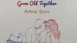 Grow Old Together (Official Video)