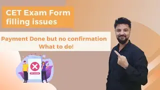 CET Exam Form filling issues | Payment Done but no confirmation | What to do!