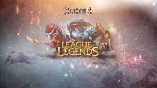 Jouons &agrave; League of Legends #1 | No-Pad.fr