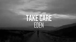 EDEN - Take Care [Lyrics]