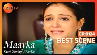 Maayka Saath Zindagi Bhar Ka - Hindi TV Serial - Best Scene - 124 - Neha Bamb, Vineet Raina - Zee TV