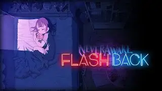 【2025年配信決定】「#NeverAwake FLASH BACK」Trailer