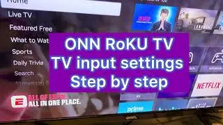TV INPUT SETTINGS - ONN ROKU TV Step by Step Guide