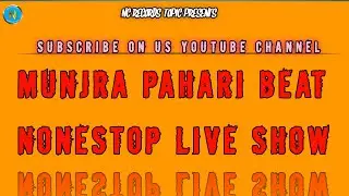 Munjra Pahari Beat Nonestop Live Show NC Records-Topic