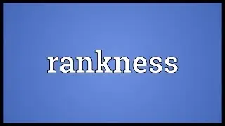 Rankness Meaning