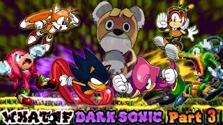 [What-If] Dark Sonic WAS CANON? (Part 3) | Choatic Choatix