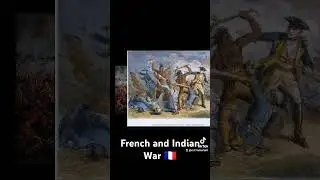 French and Indian War 🇫🇷