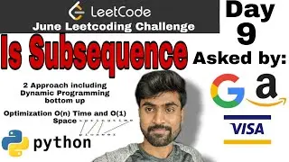 Is subsequence - Google interview question | leetcode #392 | Dynamic Programming | python solution