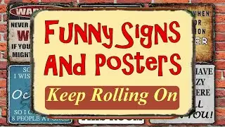 Funny Signs And Posters Keep Rolling On