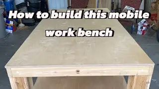How to Build a Large Mobile Work Table | DIY Workbench with Storage & Wheels