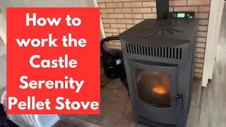 Befriending Your Castle Serenity Pellet Stove with info on settings, pellets, and cleaning