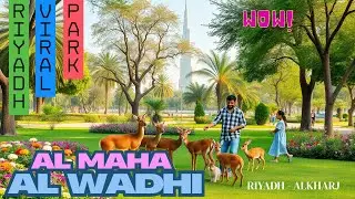 ഇതാണ് പെരുന്നാൾ കൊണ്ടു പോയ വൈറൽ പാർക്ക് | Al MAHA AL WADHI RIYADH MUST VISIT PLACE | AL KHARJ | KSA