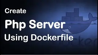 Docker php Server Example | Create php Server Using Dockerfile