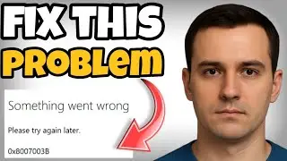 How to Fix Error 0x8007003B on Microsoft Store or Xbox App | Windows 11 Guide 2025