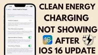 iOS 16.5 - Clean Energy Charging Not Showing (How to Enable...!!!)