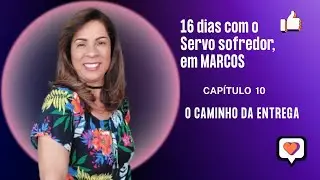 MARCOS 10 - O CAMINHO DA ENTREGA #evangelhodemarcos #jesus #cruz #entrega #discipulos #bartimeu