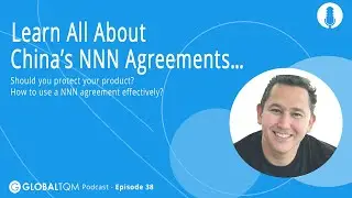 Learn all about China NNN agreements&hellip; Should you protect your product? | Ep.38