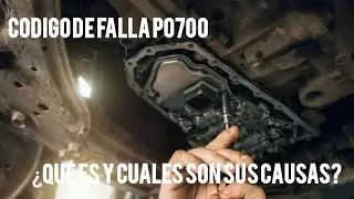 &iquest;Qu&eacute; es el c&oacute;digo de falla p0700 y cu&aacute;les son sus causas?