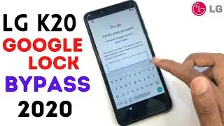Lg K20 FRP Bypass 2020 Without PC [100% Done]