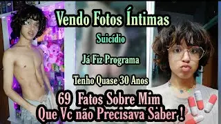 69 Fatos Sobre Mim ! Joguei a Merda Toda No Ventilador