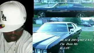 K. LOU BLACK DR3AMZ ENT. (I'm Doin Me)