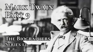 Mark Twain Part 9: A Long Farewell To Business.