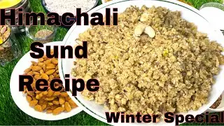 Himachali Sund Recipe /Winter Special /Sund Panjiri / Sund recipe / tasty and healthy