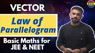 Law of Parallelogram||Vector||JEE/NEET PHYSICS||BY PPS Sir(EX-HOD Resonance)||Kota(Rajasthan)