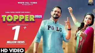 Topper 2021 (Full Video) | Karma Topper, Hardeep Kaur Shaina |