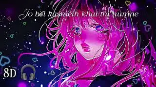 Jo Bhi Kasmein Khai Thi Humne 8D dolby atmos slowmotion reverb romantic lofi song 