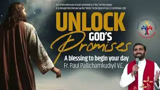 Unlock God's Promises: a blessing to begin your day Day (600) - Fr Paul Pallichamkudiyil VC