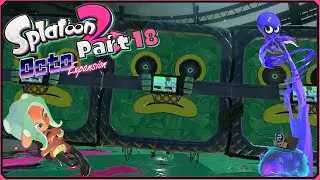 Splatoon 2: Octo Expansion Part 18: Face Off